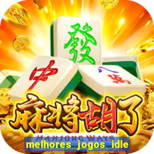 melhores jogos idle para android